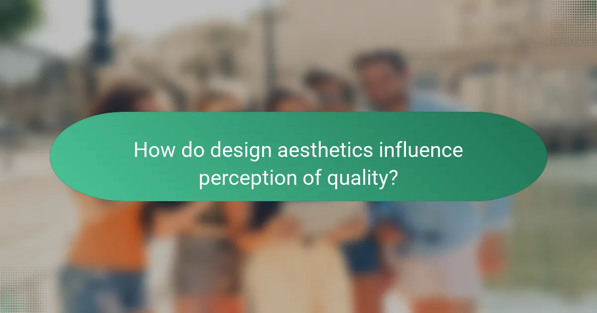 How do design aesthetics influence perception of quality?