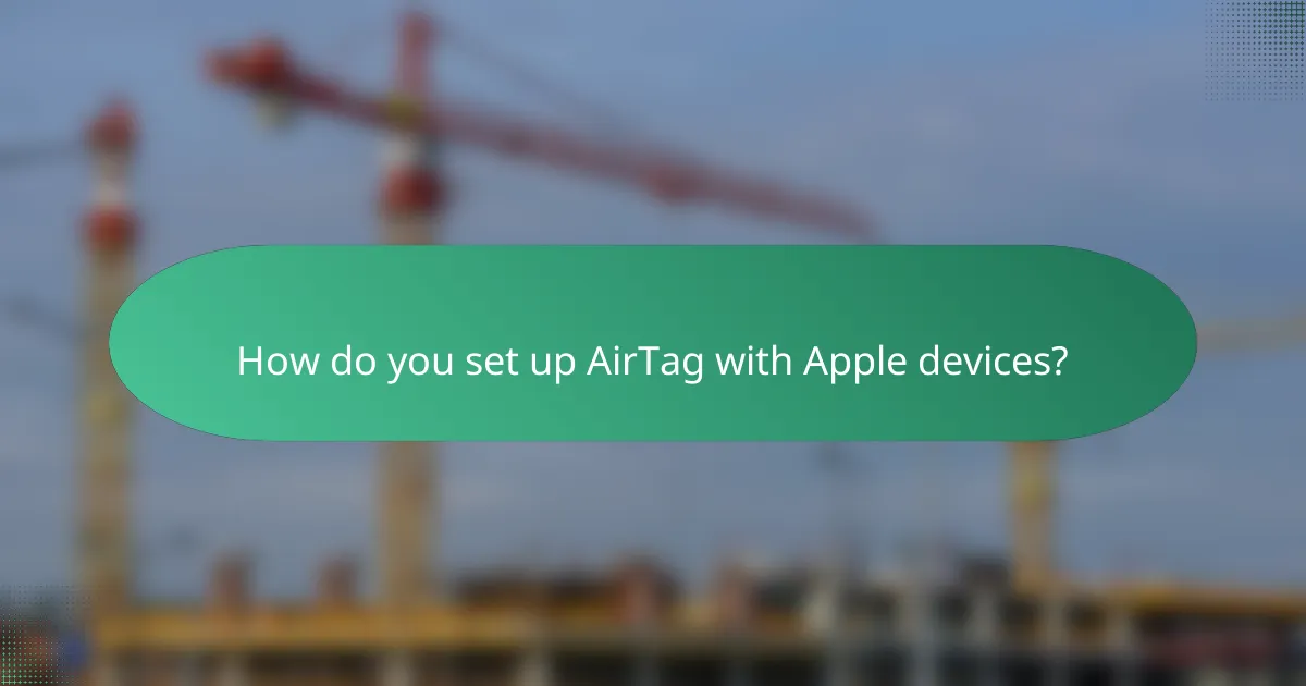 How do you set up AirTag with Apple devices?