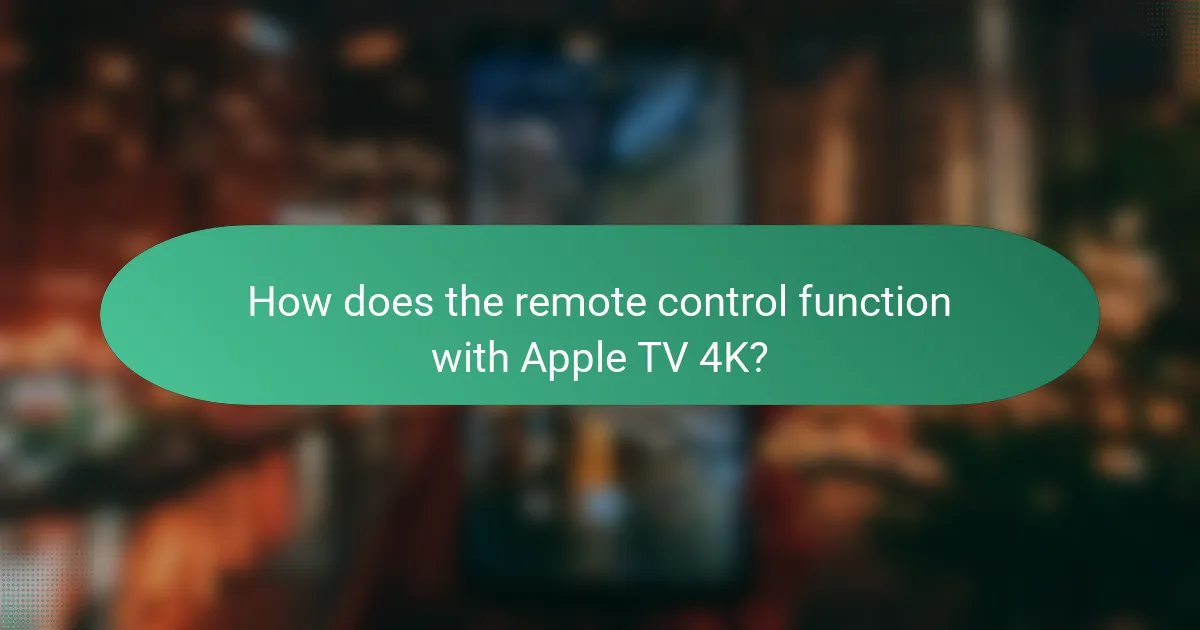 How does the remote control function with Apple TV 4K?