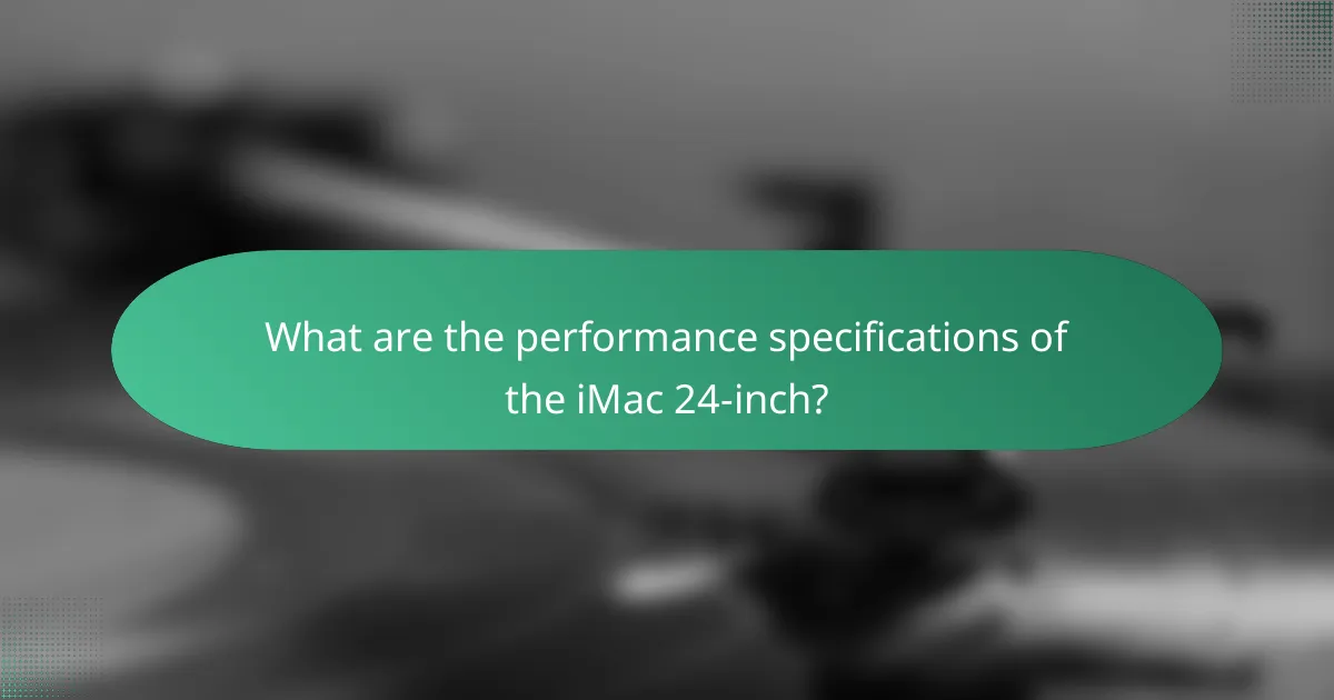 What are the performance specifications of the iMac 24-inch?
