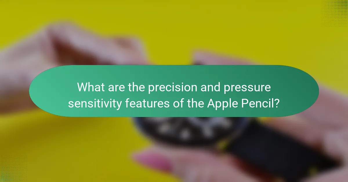 What are the precision and pressure sensitivity features of the Apple Pencil?