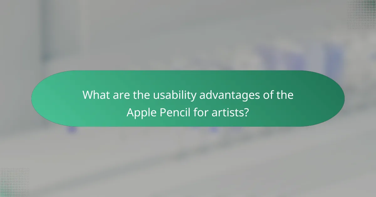 What are the usability advantages of the Apple Pencil for artists?