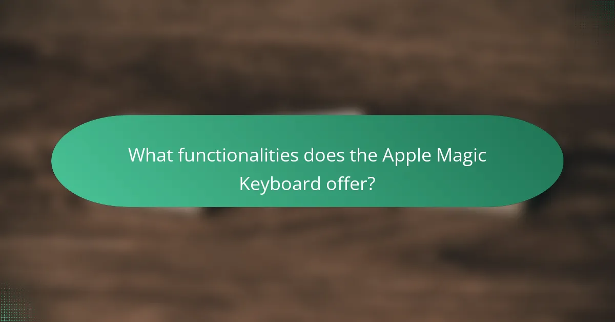 What functionalities does the Apple Magic Keyboard offer?