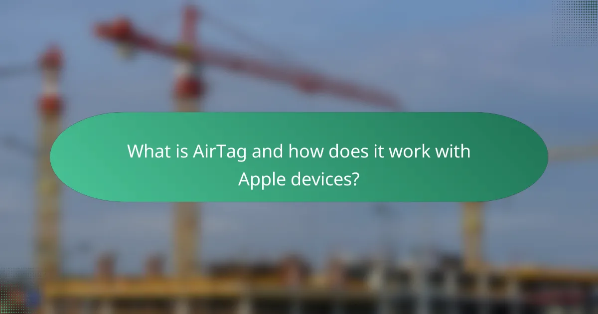 What is AirTag and how does it work with Apple devices?