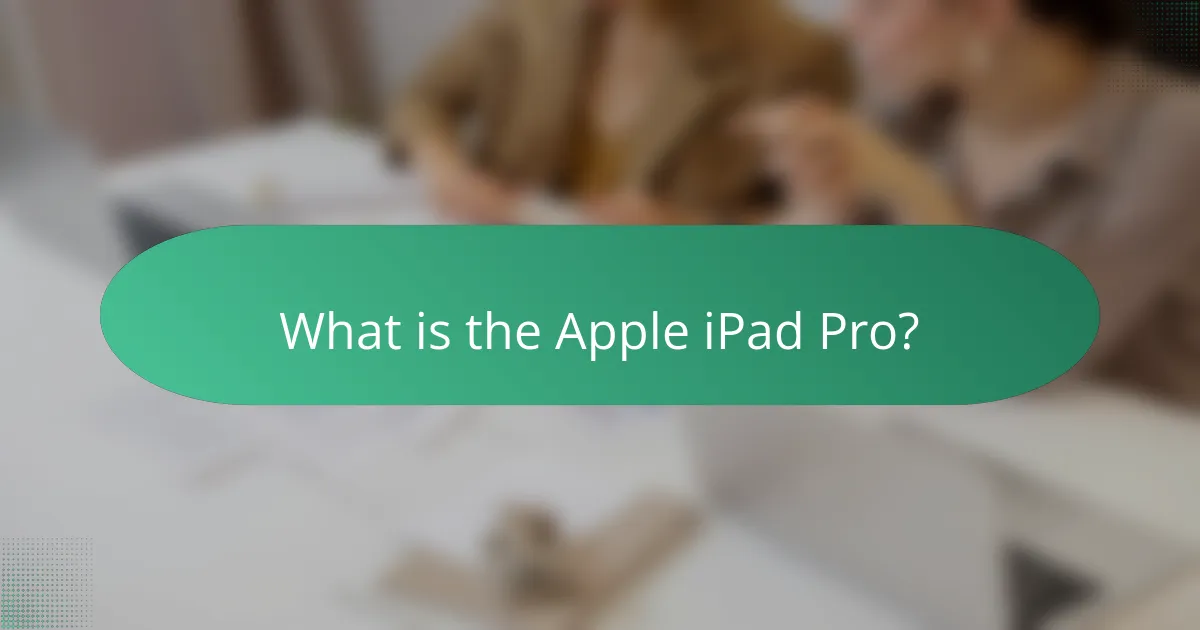 What is the Apple iPad Pro?