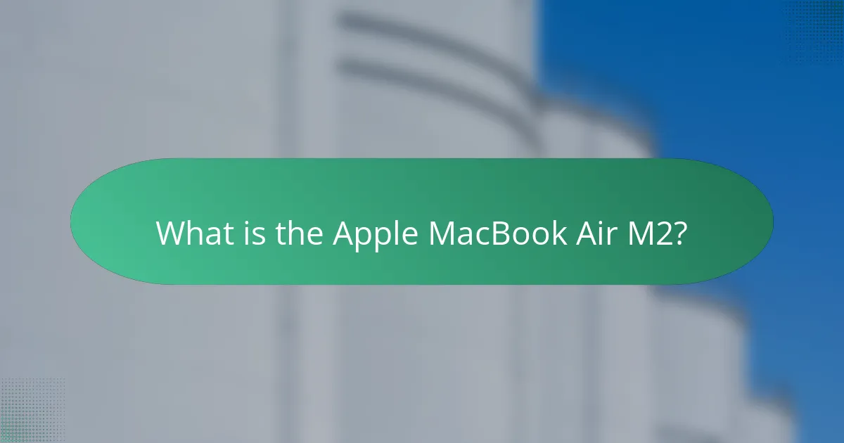 What is the Apple MacBook Air M2?