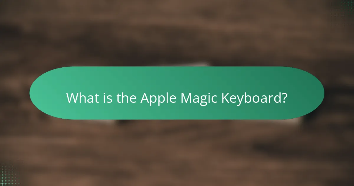 What is the Apple Magic Keyboard?