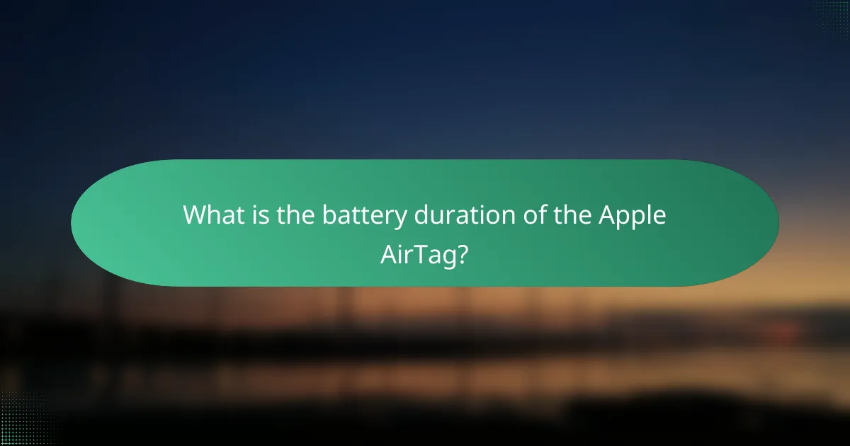 What is the battery duration of the Apple AirTag?