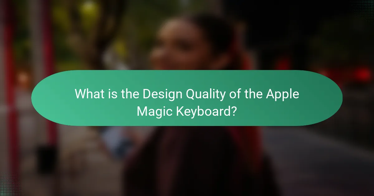 What is the Design Quality of the Apple Magic Keyboard?