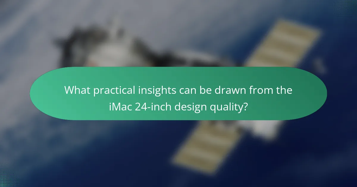 What practical insights can be drawn from the iMac 24-inch design quality?