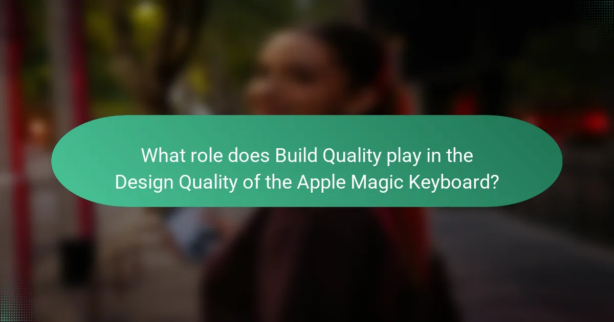 What role does Build Quality play in the Design Quality of the Apple Magic Keyboard?